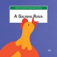 Capa do livro A Galinha Ruiva, de Ingrid Bieesmeyer Bellinghausen