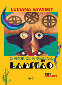 O Amor de Virgulino, Lampião