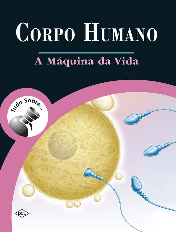 Capa do livro Tudo sobre Corpo Humano - A Máquina da Vida, de Ana Paulo Corradini