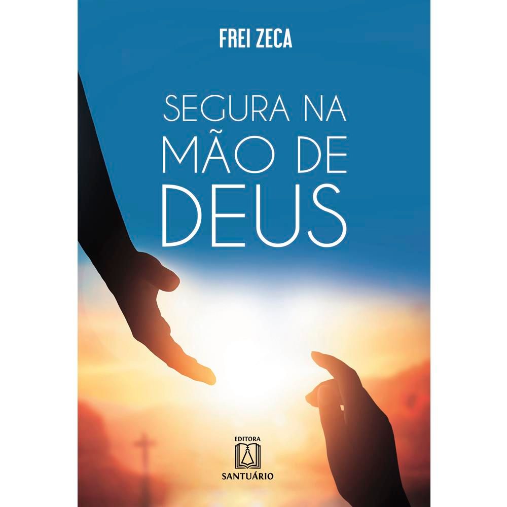 Segura na Mão de Deus