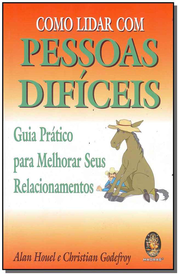 Capa do livro Como Lidar com Pessoas Difíceis, de Alan / Godefroy, Christian Houel