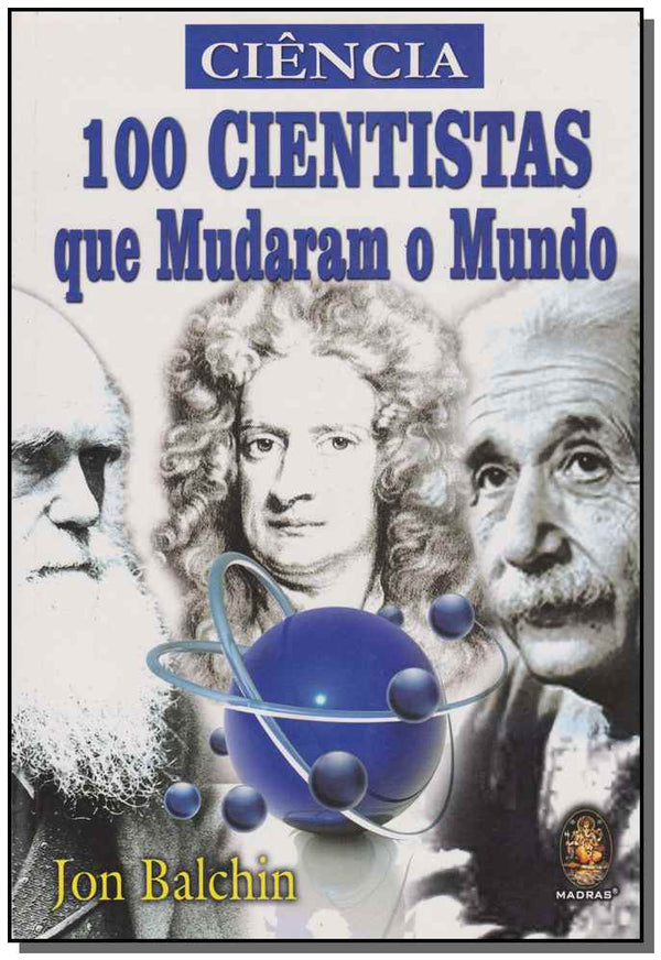 Capa do livro 100 Cientistas que Mudaram o Mundo, de Jon Balchin