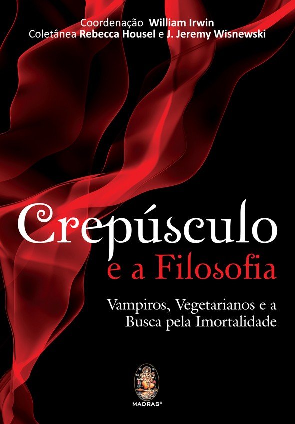 Capa do livro Crepúsculo e a Filosofia, de Rebecca Housel, J. Jeremy Wisnewski