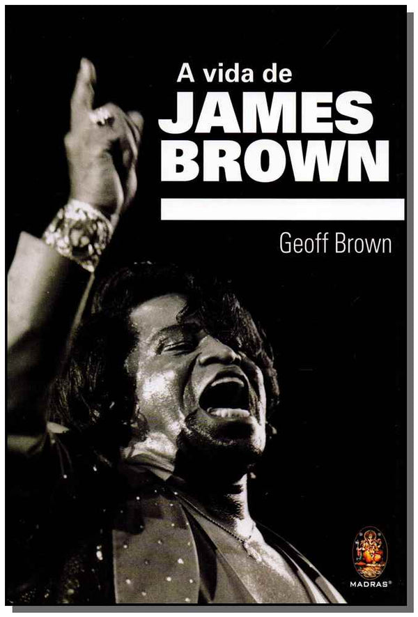 Capa do livro A Vida de James Brown, de Geoff Brown