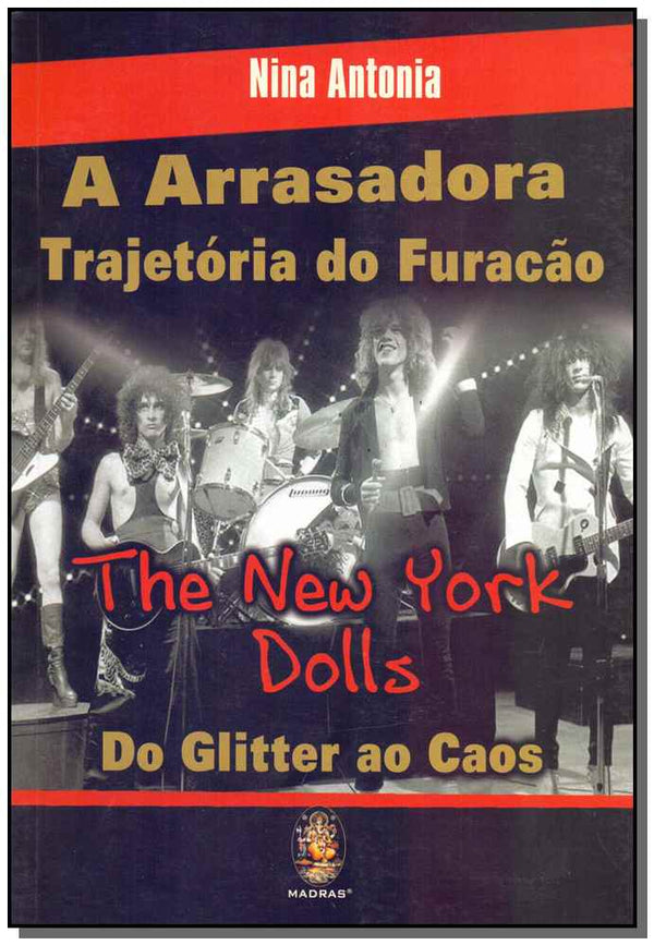 Capa do livro Arrasadora Trajetória do Furacão New York Dolls, a, de Nina Antonia