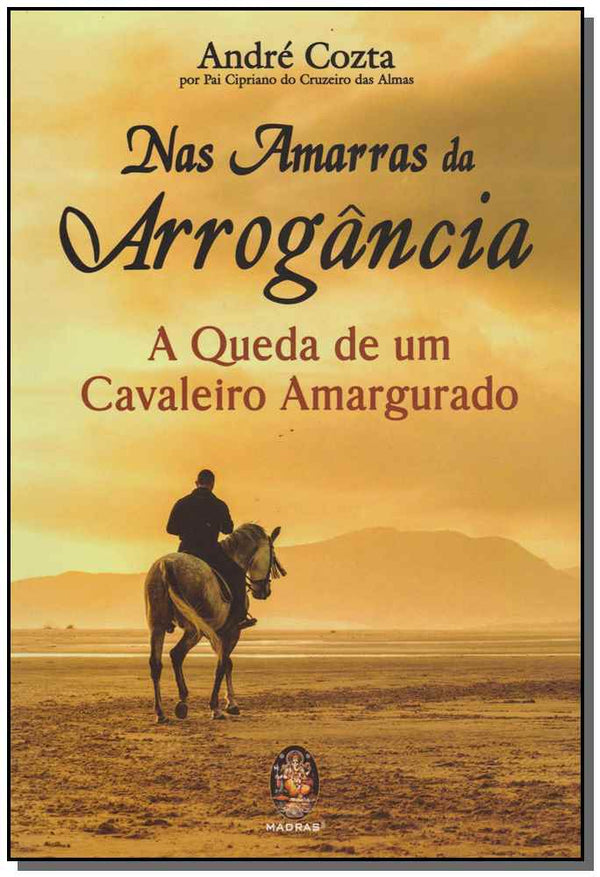 Capa do livro Nas Amarras da Arrogância, de Andre Cozta