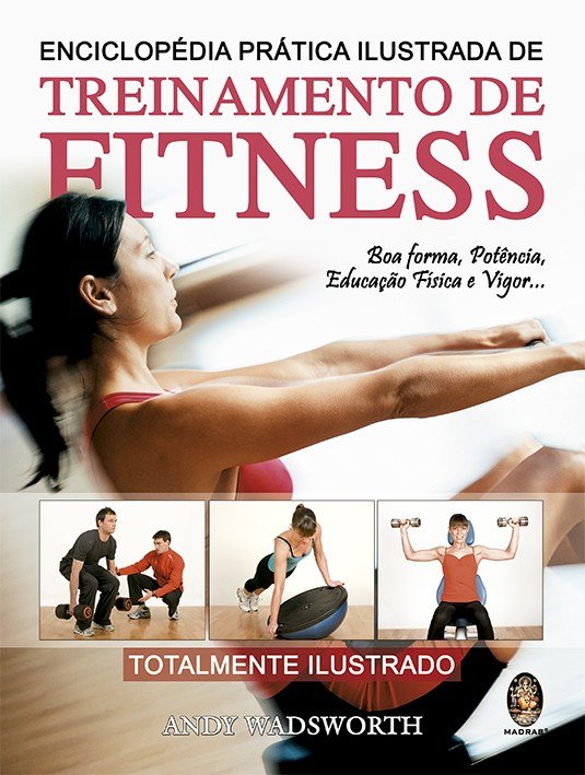 Capa do livro Enciclopédia Prática Ilustrada de Treinamento de Fitness, de Andy Wadsworth