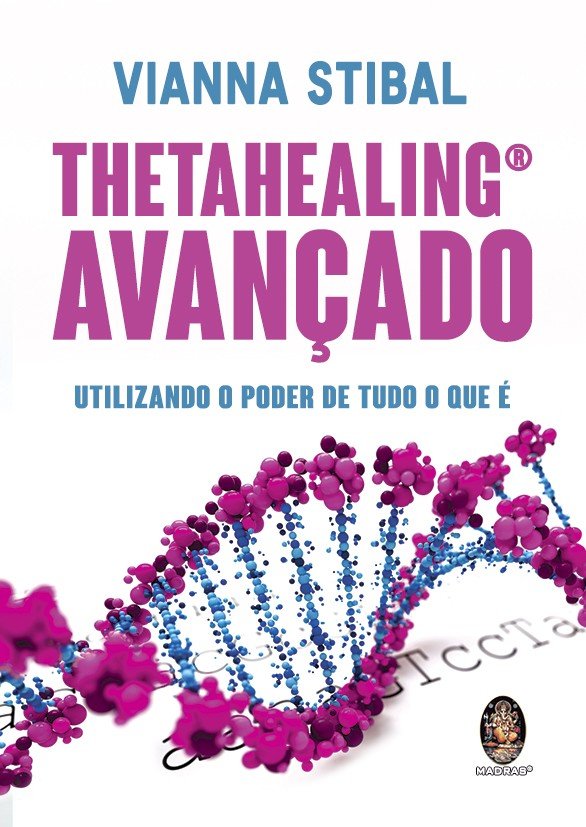 Capa do livro Thetahealing Avançado, de Vianna Stibal