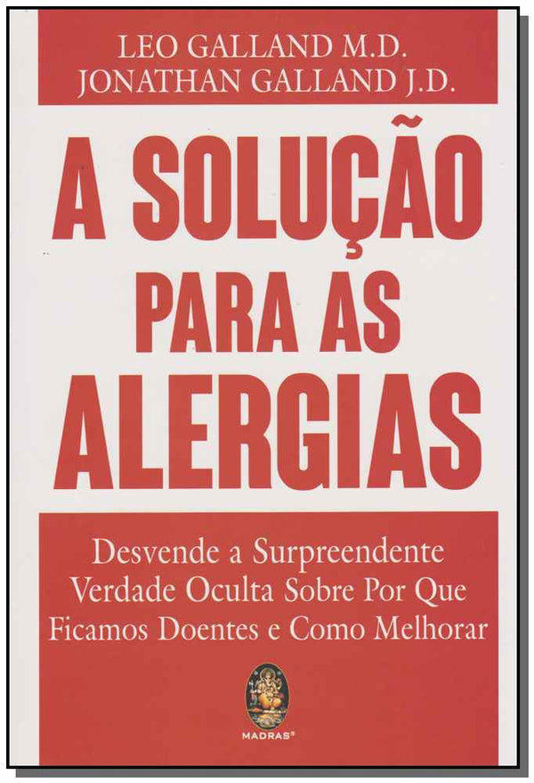 Capa do livro A Solução para as Alergias, de Leo / Galland, Jonathan Galland