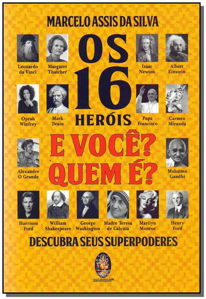 Os 16 Heróis - E Você? Quem É?