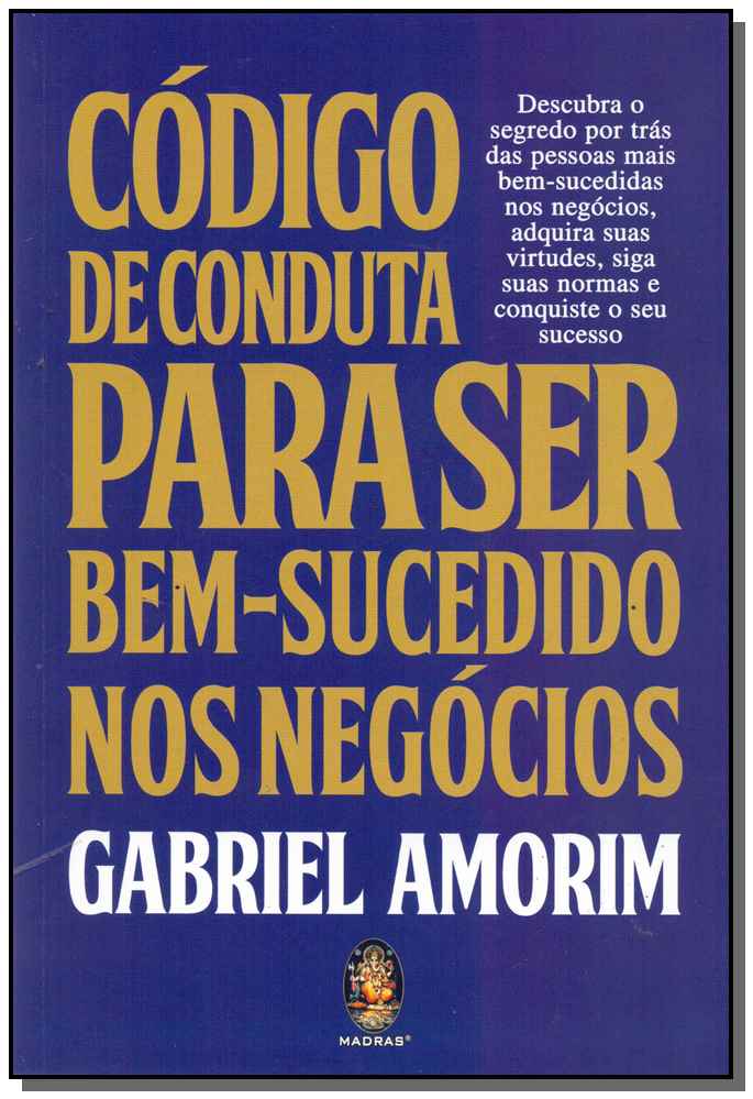 Codigo de Conduta P/ Ser Bem-Sucedido nos Negocios