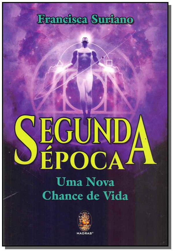 Capa do livro Segunda Época - Uma Nova Chance de Vida, de Francisca Suriano