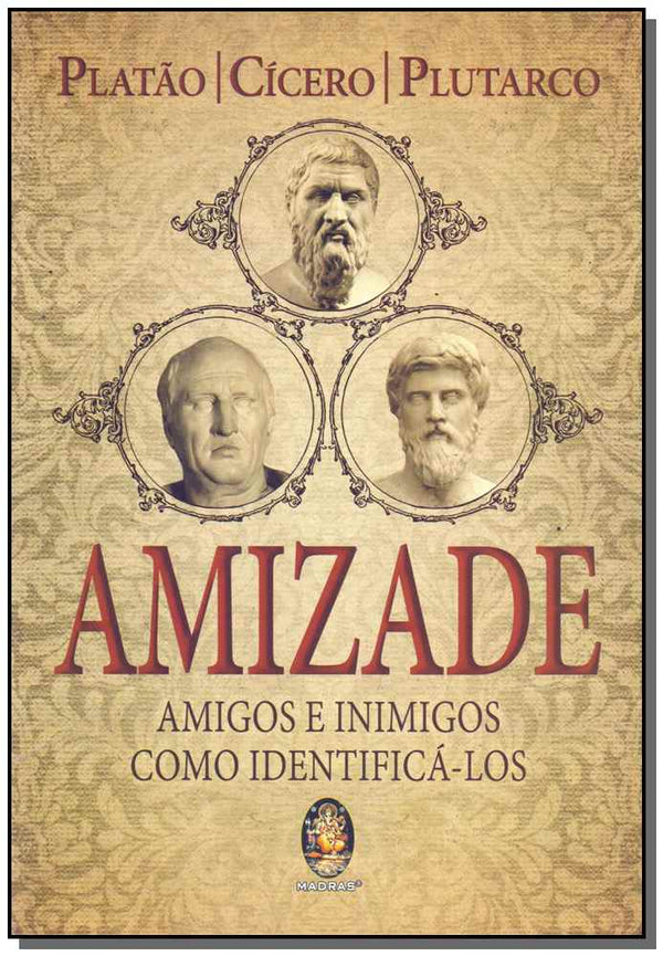 Capa do livro Amizade, de Platao ; Cicero ; Plutarco