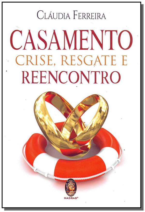 Capa do livro Casamento: Crise, Resgate e Reencontro, de Claudia Ferreira