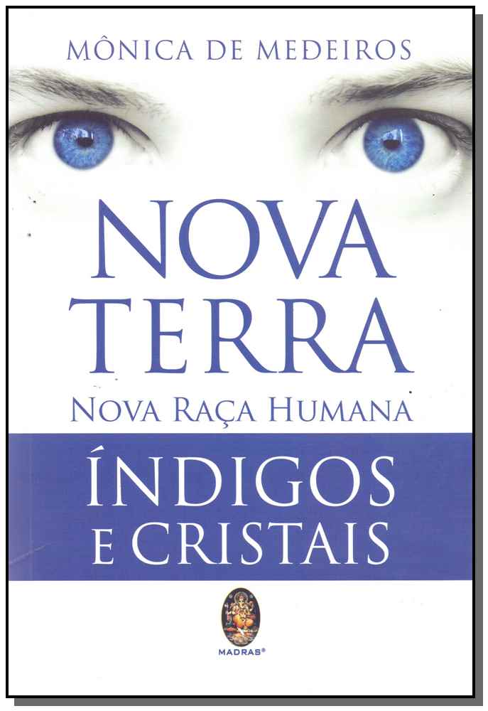 Nova Terra - Nova Raça Humama - Índigos e Cristais