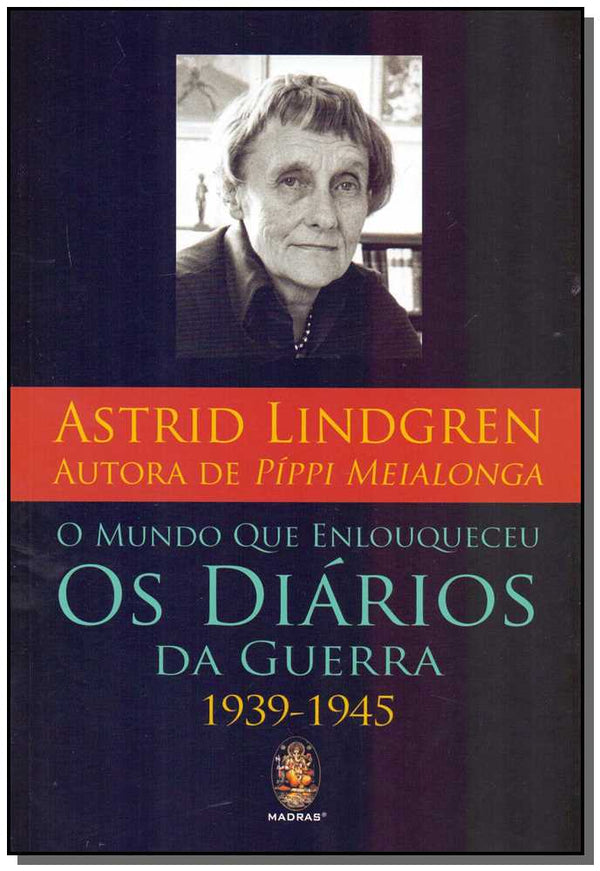 Capa do livro Mundo que Enlouqueceu os Diários da Guerra - 1939-1945, o, de Astrid Lindgren