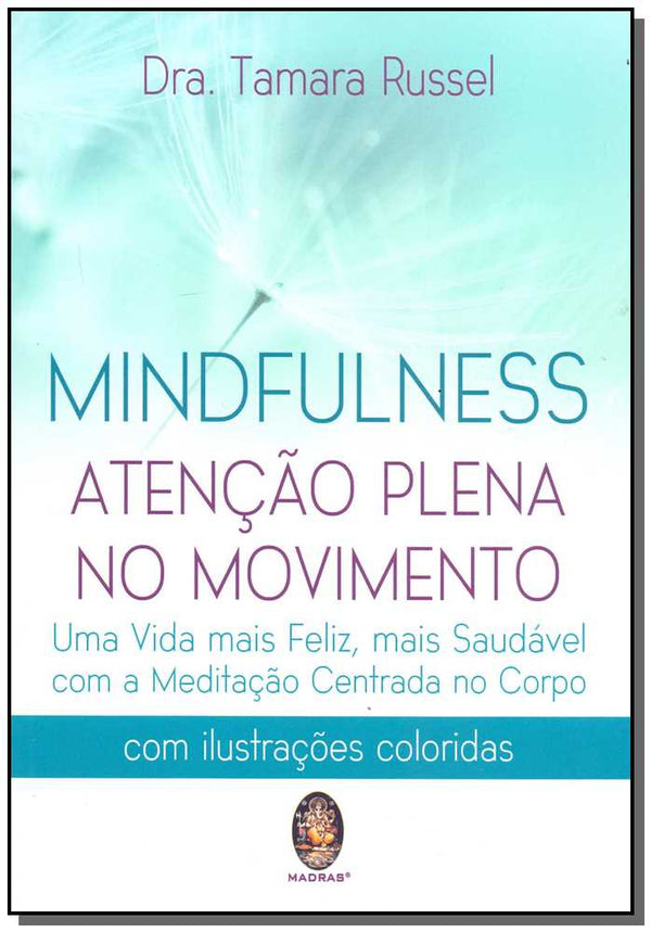 Capa do livro Mindfulness - Atenção Plena no Movimento, de Tamara Russel