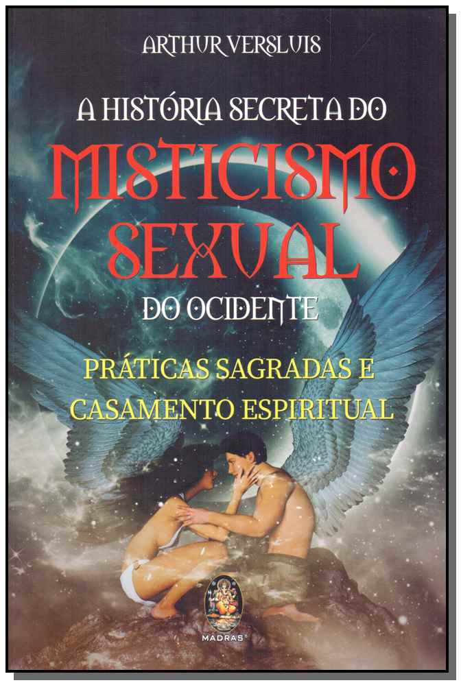 A História Secreta do Misticismo Sexual do Ocidente