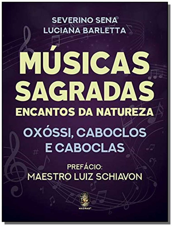 Capa do livro Músicas Sagradas - Encantos da Natureza - Oxóssi, Caboclos e Caboclas, de Severino Sena, Luciana Barletta
