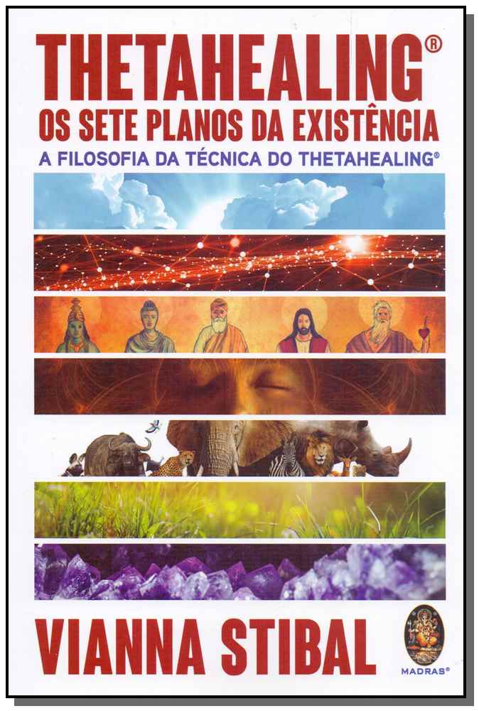 Thetahealing - Os Sete Planos da Existencia
