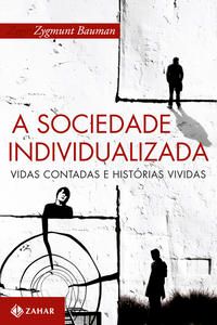 Capa do livro A Sociedade Individualizada - Vidas Contadas e Histórias Vividas, de Zygmunt Bauman