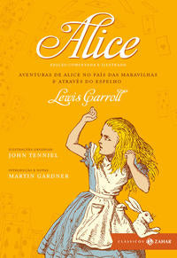 Alice: Edição Comentada e Ilustrada - Aventuras de Alice no País das Maravilhas & Através do Espelho