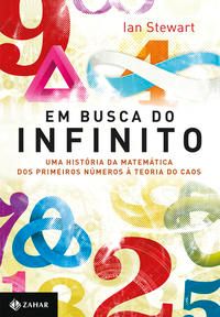 Em Busca do Infinito - Uma História da Matemática dos Primeiros Números à Teoria do Caos
