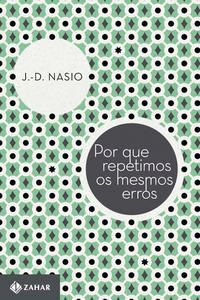 Por que Repetimos os Mesmos Erros
