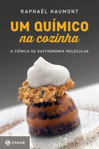 Capa do livro Um Químico na Cozinha - A Ciência da Gastronomia Molecular, de Raphael Haumont