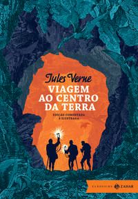 Viagem ao Centro da Terra: Edição Comentada e Ilustrada