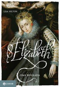 Elizabeth I - Uma Biografia