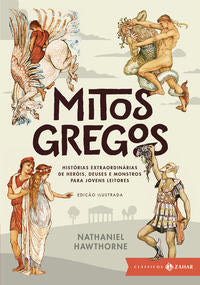 Mitos Gregos: Edição Ilustrada - Histórias Extraordinárias de Heróis, Deuses e Monstros para Jovens