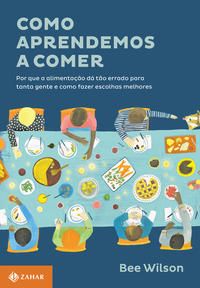 Como Aprendemos a Comer