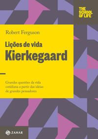 Capa do livro Lições de Vida Kierkegaard, de Robert Ferguson