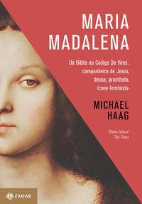 Capa do livro Maria Madalena da Bíblia ao Código da Vinci, de Haag Michael