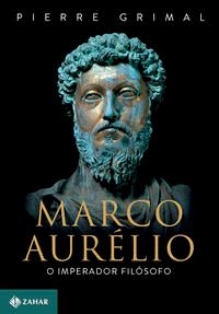 Capa do livro Marco Aurelio: O Imperador Filósofo, de Pierre Grimal