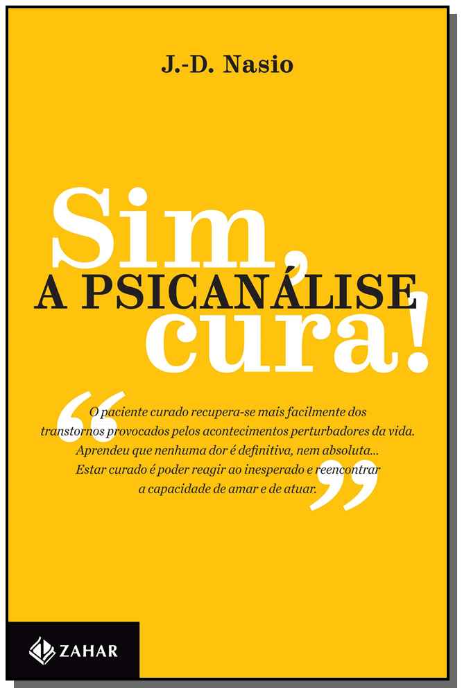 Sim, a Psicanálise Cura!