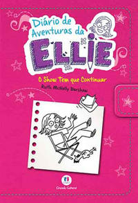Diário de Aventuras da Ellie - O Show Tem que Continuar - Livro 5