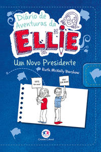 Capa do livro Diário de Aventuras da Ellie - Um Novo Presidente, de Ruth Mcnally Barshaw