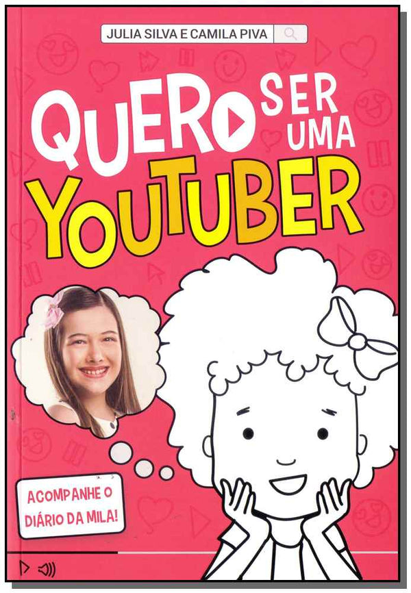 Capa do livro Quero Ser uma Youtuber, de Camila / Silva, Julia Piva