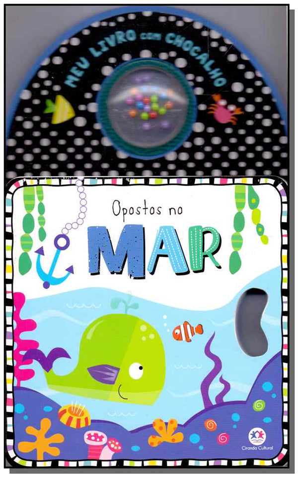 Capa do livro Meu Livro com Chocalho - Opostos no Mar, de Editora Ciranda Cultural