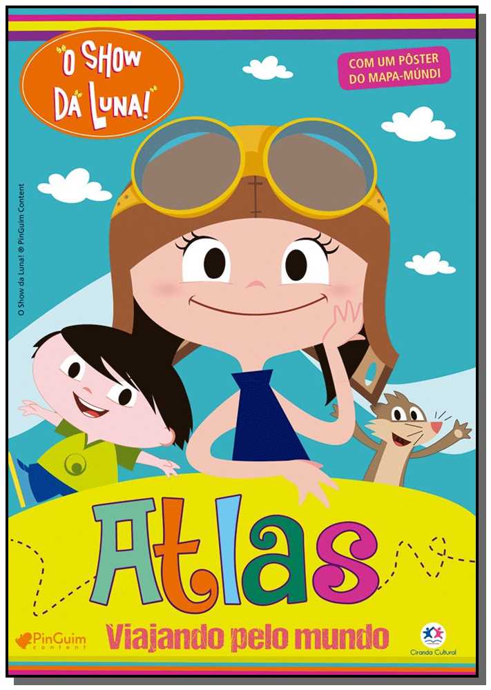 O Show da Luna - Atlas - Viajando Pelo Mundo, o