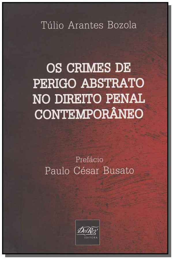 Capa do livro Crimes de Perigo Abstrato no Direito Penal Contemporâneo, os, de Tulio Arantes Bozola