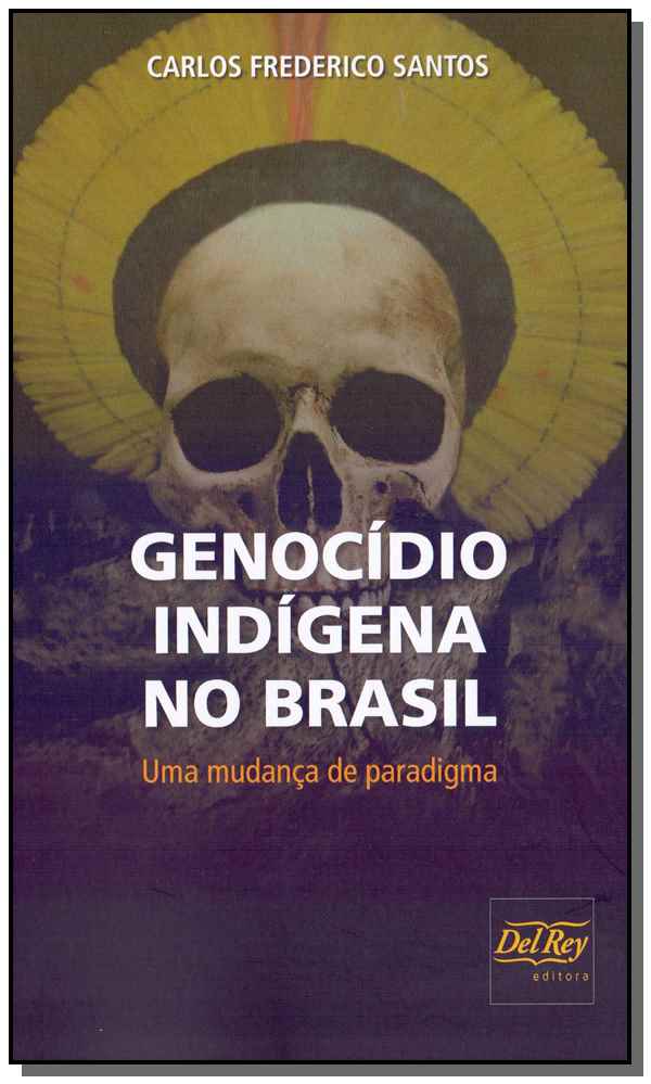 Capa do livro Genocídio Indígena no Brasil, de Carlos Frederico Santos