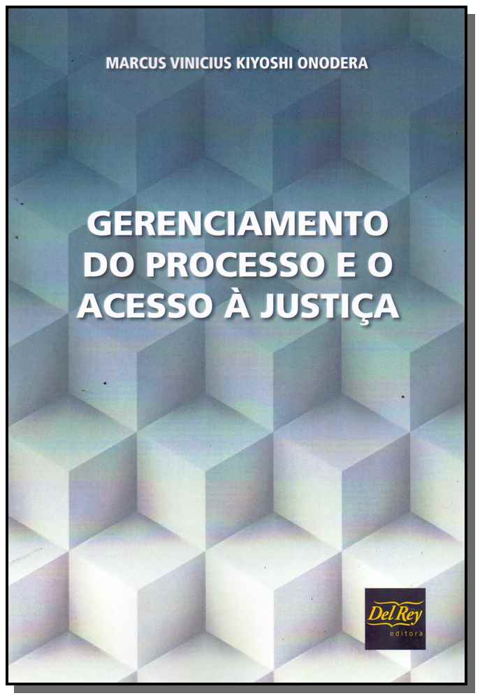 Gerenciamento do Processo e o Acesso à Justica