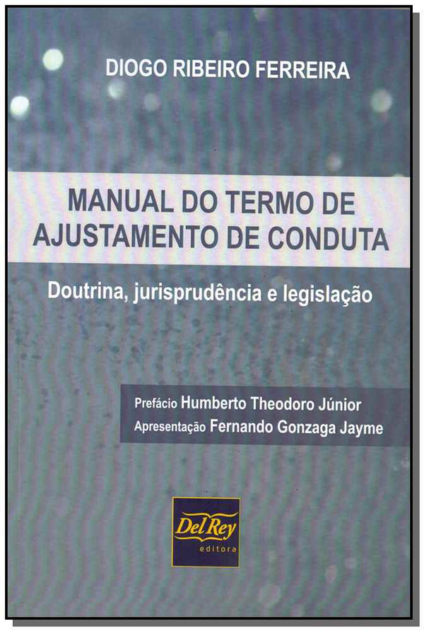 Capa do livro Manual do Termo de Ajustamento do Conduta - 01ed/18, de Diogo Ribeiro Ferreira