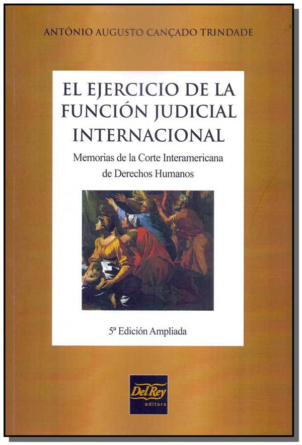 Capa do livro El Ejercicio de La Funcion J. Internacional - 05ed, de Antonio Augusto Cancado Trindade