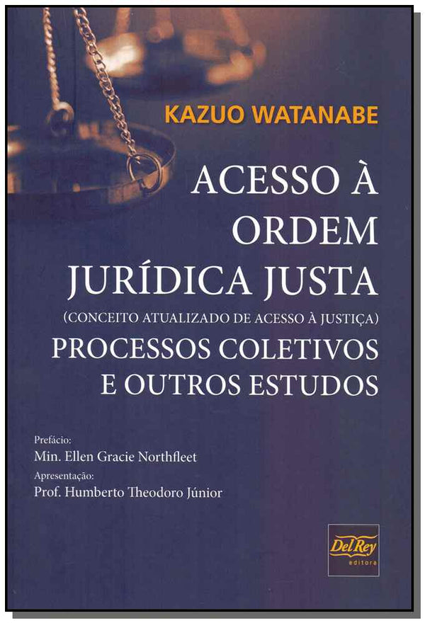 Capa do livro Acesso à Ordem Jurídica Justa - 01ed/19, de Kazuo Watanabe