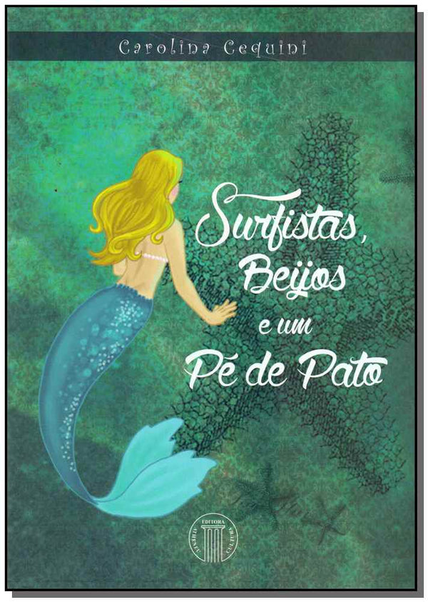 Capa do livro Surfistas, Beijos e um Pe de Pato, de Carolina Cequini