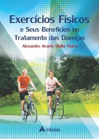 Capa do livro Exercicios Fisicos e Seus Beneficios - 01ed/15, de Alexandre Arante Ubilla Vieira